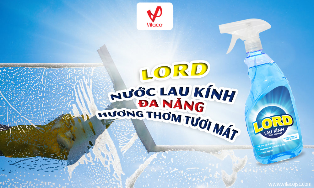 Cùng nước lau kính Lord dọn nhà sạch thơm mỗi ngày